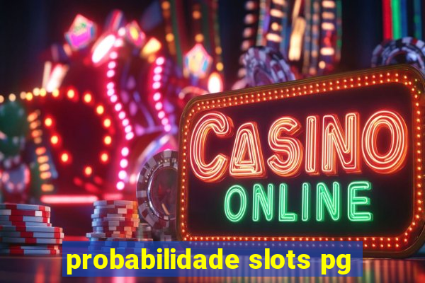 probabilidade slots pg